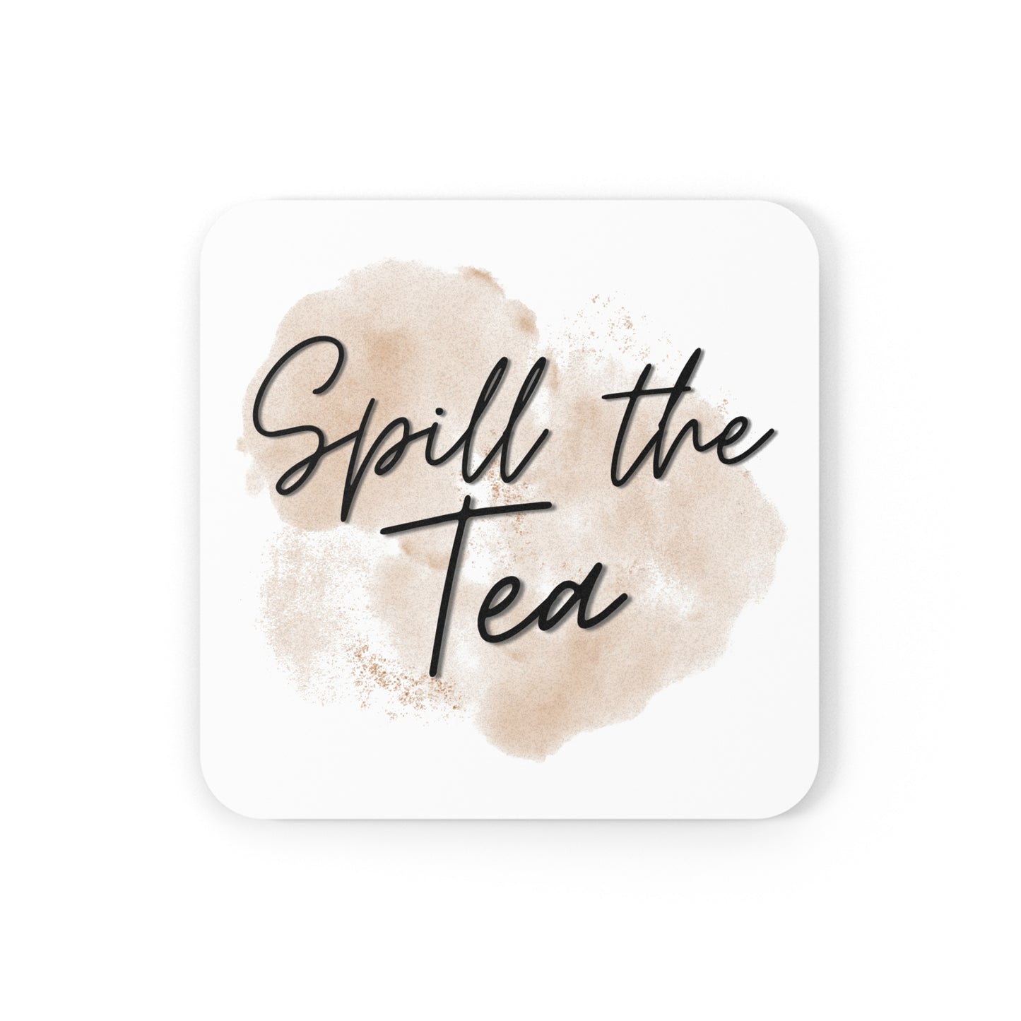 Coaster - SPILL THE TEA