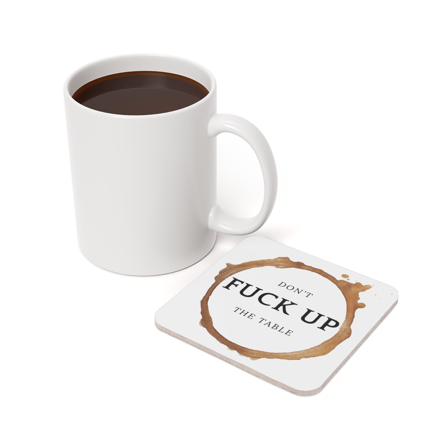 Coaster - DON'T FUCK UP THE TABLE