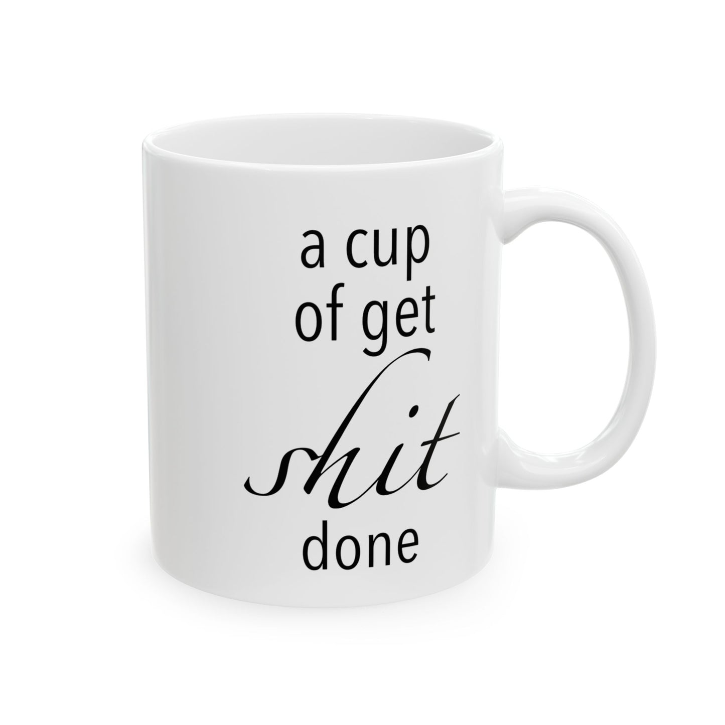 Mug - A CUP OF GET SHIT DONE