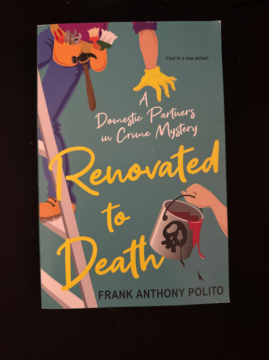RENOVATED TO DEATH by Frank Anthony Polito