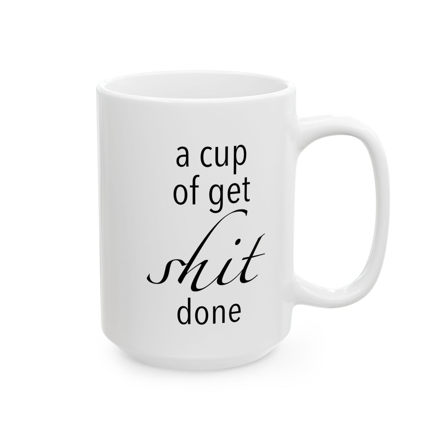Mug - A CUP OF GET SHIT DONE