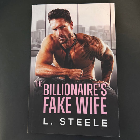 THE BILLIONAIRE'S FAKE WIFE by L. Steele