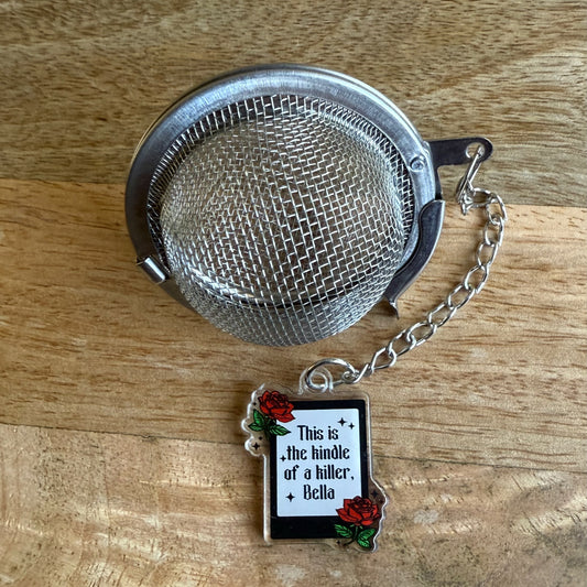 Loose Leaf Tea Steeper - KINDLE OF A KILLER BELLA