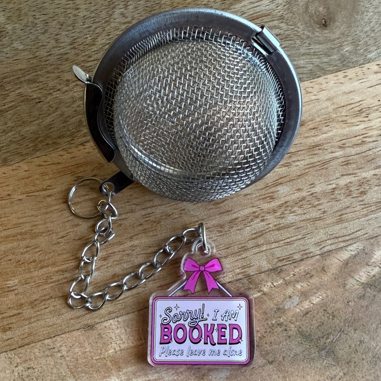 Loose Leaf Tea Steeper - SORRY I'M BOOKED