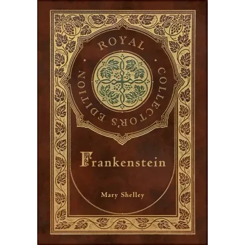 Frankenstein (Royal Collector's Edition) (Case Laminate Hardcover with Jacket)