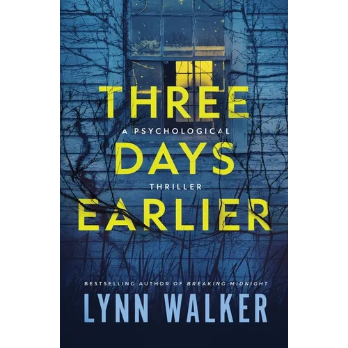 Three Days Earlier: A Psychological Thriller