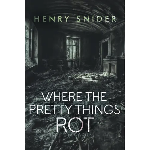 Where the Pretty Things Rot
