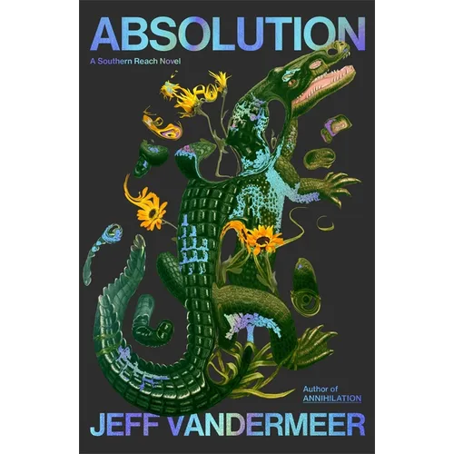 Absolution: A Southern Reach Novel